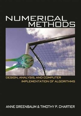 Numerical Methods: Design, - Hardcover, by Greenbaum Anne; Chartier - Very Good