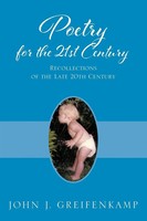 Poetry For The 21St Century Recollections Of The Late 20Th Century Greifenkamp