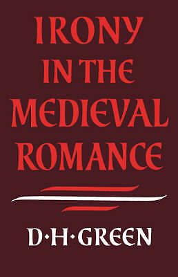 Irony in the Medieval Romance Green Paperback Cambridge University Press