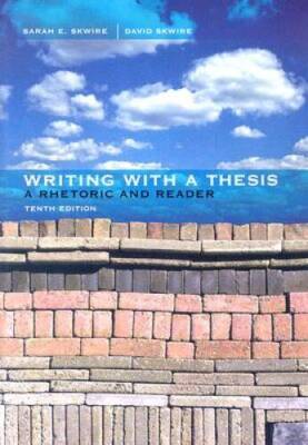 Writing with a Thesis: A Rhetoric and Reader - Paperback - GOOD