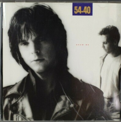 54-40    Show Me    (C21)