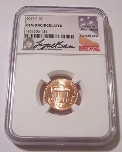 2017 P Lincoln Shield Cent Gem Uncirculated NGC Lyndall Bass Signed Label