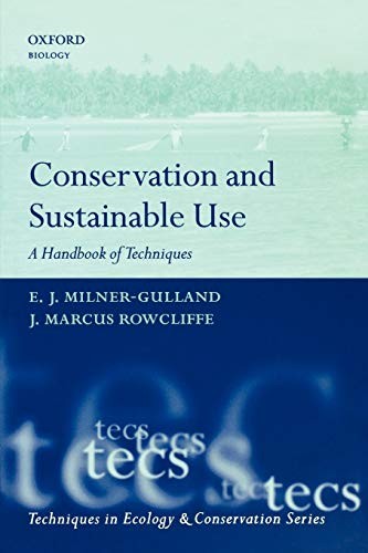 Conservation and Sustainable Use: A Handbook of, Milner-Gulland, J.<-