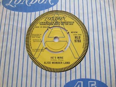 ALICE WONDER LAND - HE'S MINE / CHA LINDE  UK PROMO 7'' LONDON HLU 9783 / 1963 EX