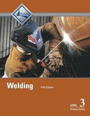 Welding Trainee Guide, Level 3 - Paperback, by NCCER - Very Good o