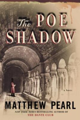 The Poe Shadow - 9781400061037, hardcover, Matthew Pearl