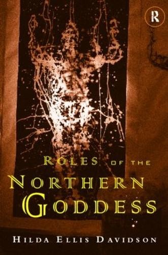 Roles of the Northern Goddess by Hilda Ellis Davidson, Hilda ... - 9780415136112