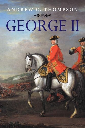 George II: King and Elector (English Monarchs) (The Yale English
