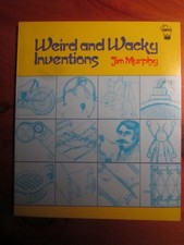 BOOK S/C WEIRD AND WACKY INVENTIONS BY JIM MURPHY 1981  * GREAT * MUST SEE