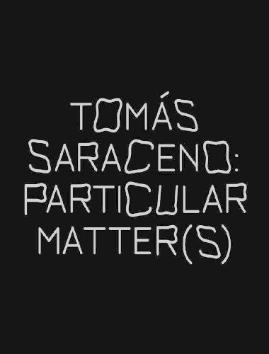 Thumbnail - Vinciane Despret Tomas Saraceno: Particular Matter(s) (taschenbuch)