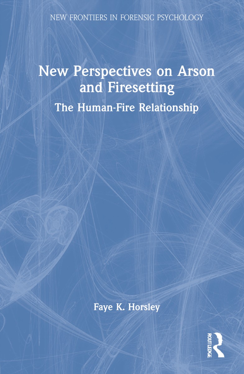 New Perspectives on Arson and Firesetting
