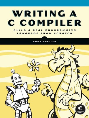 Writing a C Compiler | Build a Real Programming Language from Scratch | Sandler