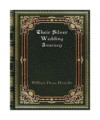 Their Silver Wedding Journey, William Dean Howells