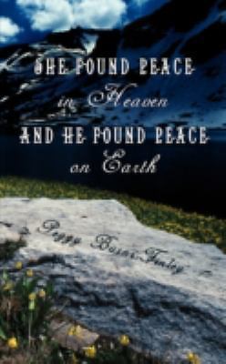 She Found Peace in Heaven and He Found Peace on Earth by Burns-Finley, Peggy