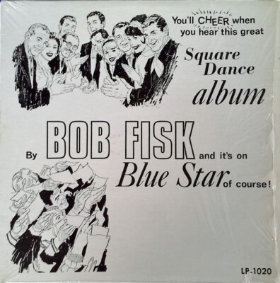 BOB FISK - SQUARE DANCE ALBUM - BLUE STAR LP - STILL IN SHRINK WRAP