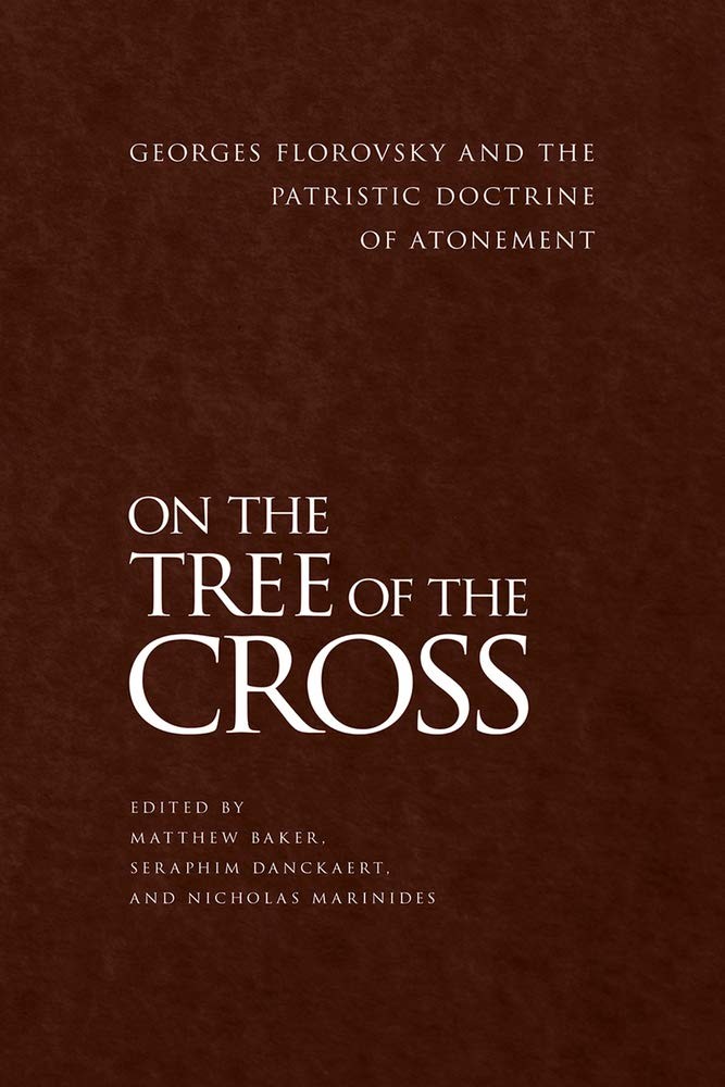 On the Tree of the Cross: Georges Florovsky and the  by Matthew Baker PAPERBACK - Image 6