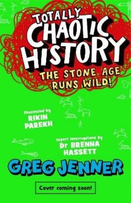 Greg Jenner Brenna Ha Totally Chaotic History: The Stone Age Runs  (Taschenbuch)