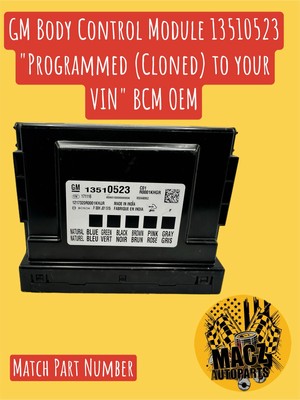 GM Body Control Module 13510523 ''Programmed (Cloned) to your VIN'' BCM OEM
