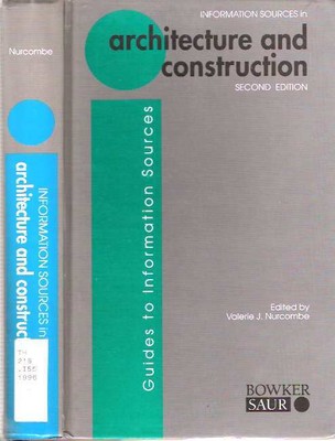 Valerie J Nurcombe / INFORMATION SOURCES IN ARCHITECTURE AND CONSTRUCTION