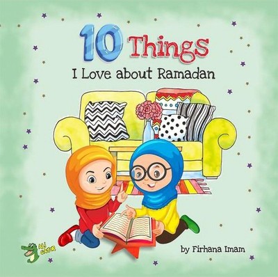 10 Things I Love About Ramadan by Firhana Imam Paperback Book