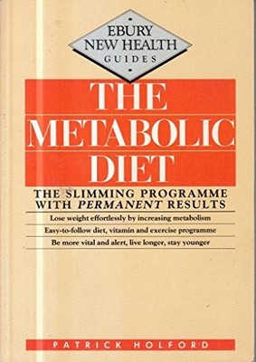 The Metabolic Diet (Ebury New Health Guides),Patrick Holford