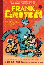 Frank Einstein and the Antimatter Motor (Frank Einstein #1): Book One (Volum...