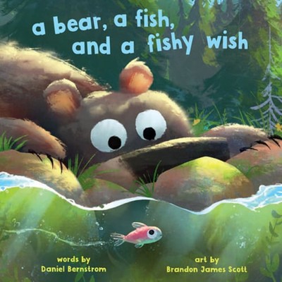A Bear, a Fish, and a Fishy Wish by Daniel Bernstrom: Used