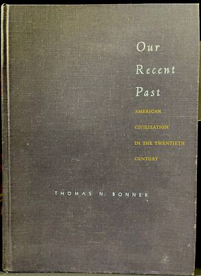 Our recent past;: American civilization in the twentieth century