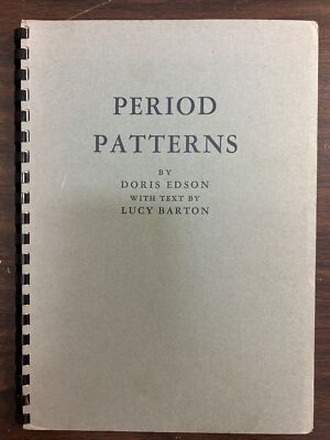 Period Patterns By Doris Edson Text by Lucy Barton Supplement to Historic Costum