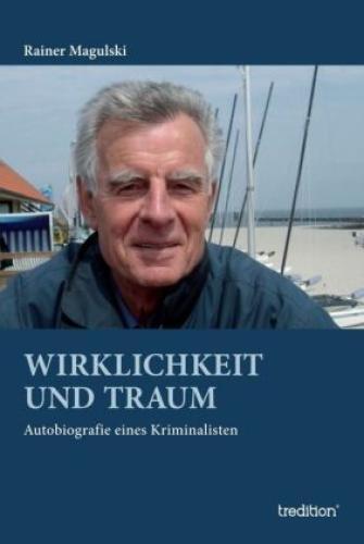 Thumbnail - Wirklichkeit Und Traum Autobiografie Eines Kriminalisten 3301