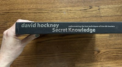Secret Knowledge : Rediscovering the Lost Techniques of the Old Masters by David