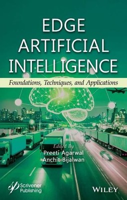 Edge Artificial Intelligence by Preeti Agarwal, Anchit Bijalwan - 9781394355006