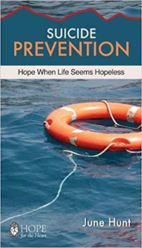 June Hunt Suicide Prevention : Hope When Life Seems Hopeless - Picture 1 of 1