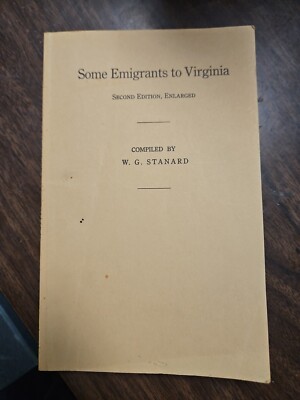 Some Emigrants to Virginia Second Edition Enlarged W.g. Stanard