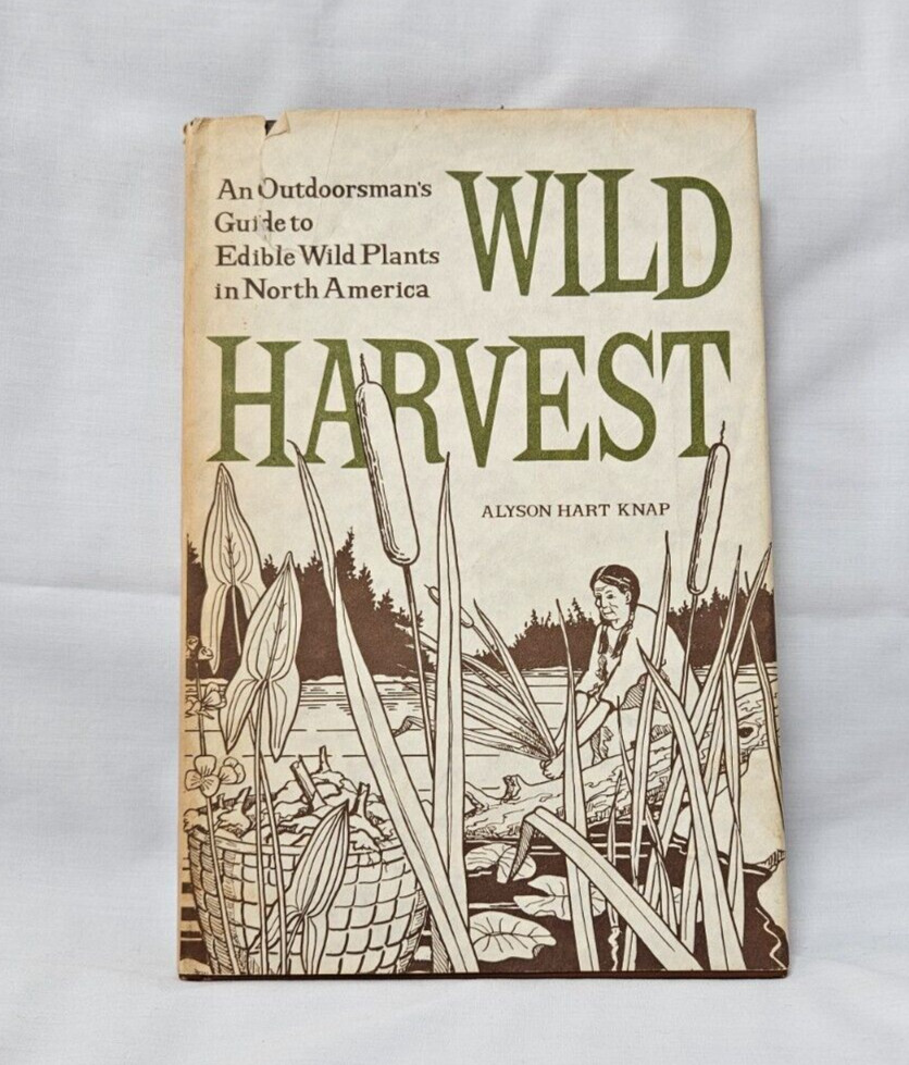 Wild Harvest: An Outdoorsmans Guide to Edible Wild Plants in North America