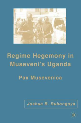 Regime Hegemony in Musevenis Uganda: Pax Musevenica Okazja, popularna wyprzedaż
