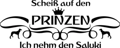 SALUKI Autoaufkleber AUFKLEBER sticker "kein Prinz-Ich nehm den…“ - Bild 1 von 3
