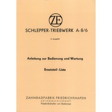 ZF Friedrichshafen Schlepper Triebwerk A-8/6 Betriebsanleitung Ersatzteilliste