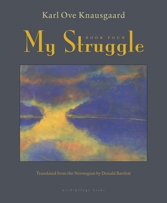 My Struggle: Book Four, Knausgaard, Karl Ove, Excellent Book