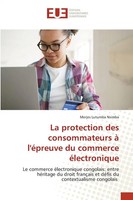 La Protection Des Consommateurs à L'éPreuve Du Commerce éLectronique Nsimba Buch