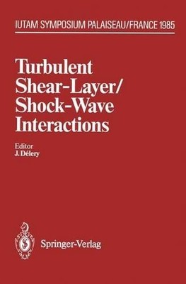 Turbulent Shear-Layer/Shock-Wave Interactions - 9783642827723