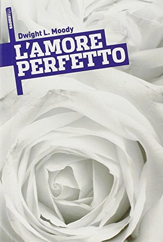 Libri Moody Dwight Lyman - L' Amore Perfetto