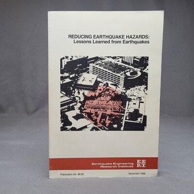 Reducing Earthquake Hazards Lessons Learned From Earthquakes 1986 EERI 86-02 PB
