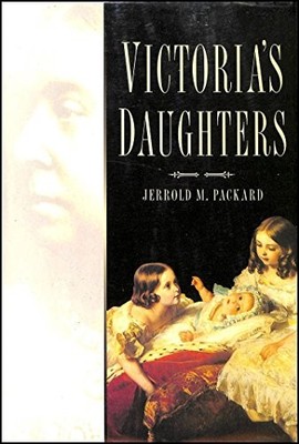 Victoria's Daughters, Packard, Jerrold M.