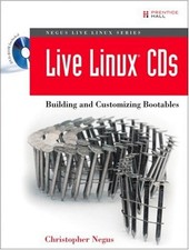 Live Linux CDs : Building and Customizing Bootables Paperback Chr