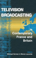 Michael Scriven (U. A.) | Television Broadcasting In Contemporary France And...
