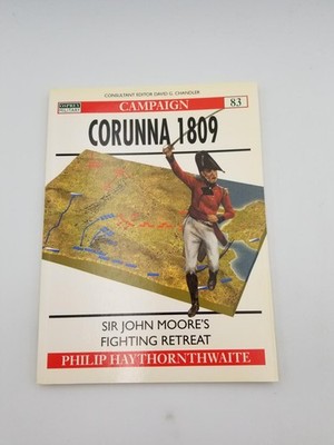Corunna 1809: Sir John Moore?s Fighting Retreat (Campaign, 83)