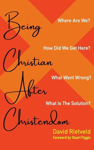 Being Christian After Christendom | David Rietveld | Buch | Englisch | 2023-image