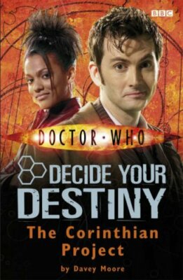Doctor Who: The Corinthian Project: Decide Your Desti by Moore, Davey 1405903457