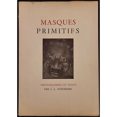 Masques Primitifs - I.L. Schneider - Ed. Plon - 1951